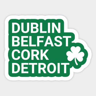 Dublin Belfast Cork Detroit St Patrick's Day Sticker